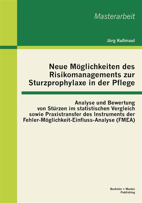 Buy Neue Möglichkeiten Des Risikomanagements Zur Sturzprophylaxe In Der Pflege Analyse Und