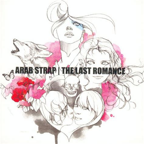 The Last Romance Album By Arab Strap Spotify