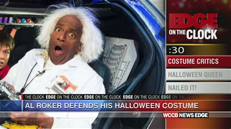 Edge On The Clock Al Roker Defends His Halloween Costume Wccb