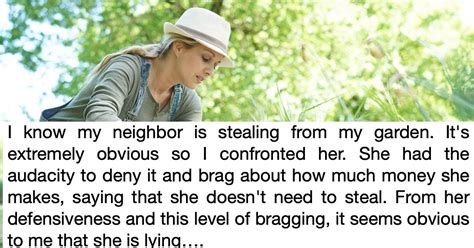 Woman Asks If She S Wrong To Confront Neighbor Who S Stealing From Her Garden Someecards Home