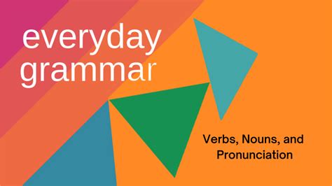 Verbs Nouns And Pronunciation