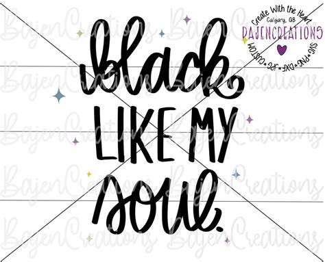 Black Like My Soul Svg Cut Files For Cricut And Silhouette Sublimation