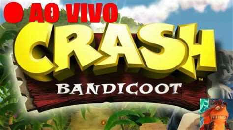 Zerando Crash Bandicoot Antes Da Pr Xima Aventura Youtube