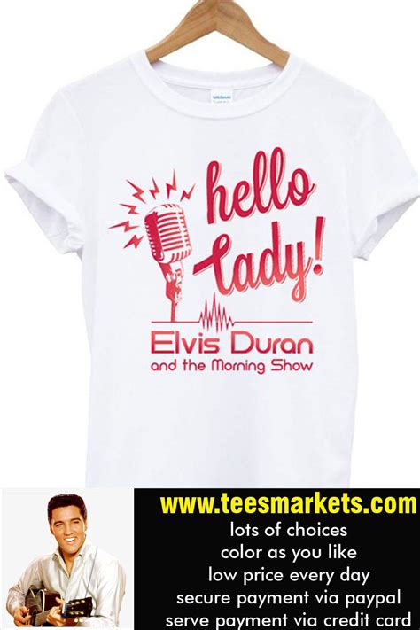 Elvis Durans — Hello Lady New T Shirt By Riscarutzie Medium