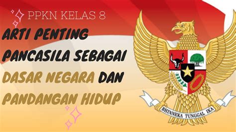 Arti Penting Pancasila Sebagai Dasar Negara