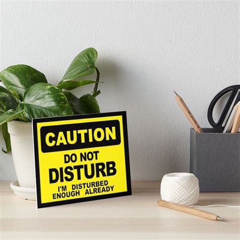 Do Not Disturb Funny Caution Sign Art Board Print By Alma Studio