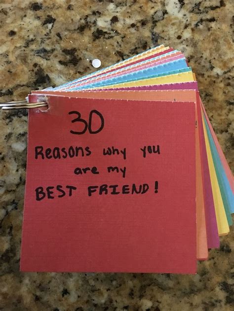 If you have a person you consider your best friend, you should be able to be with them through their ups and downs. This is a gift for my friend I made... I did 30 reasons ...