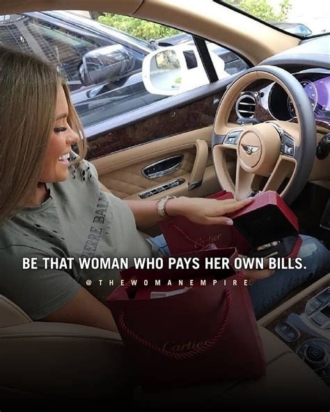 Be That Woman Who Pays Her Own Bill Women Bills Motivational Quotes