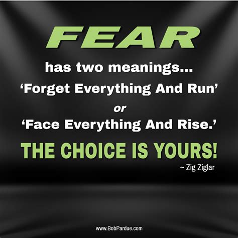 Fear Has Two Meanings Quote - F E A R Has Two Meanings ...