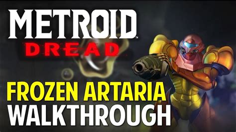 Metroid Dread Frozen Artaria Walkthrough And Guide Youtube