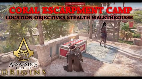 Assassin S Creed Origins Coral Escarpment Camp Location Objective