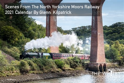 North Yorkshire Moors Railway 2021 Calendar By Glenn Kilpatrick