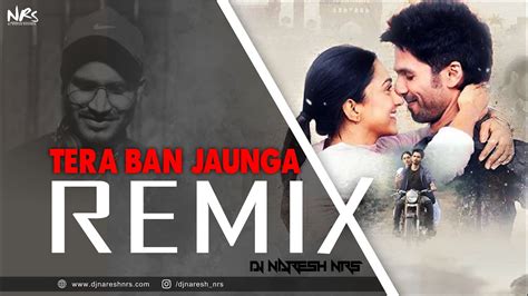 Tera Ban Jaunga Remix Kabir Singh Akhil Sachdeva Dj Nrs Visual