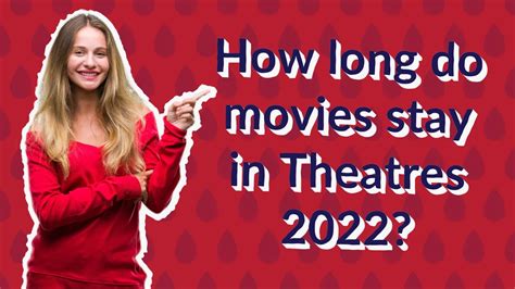 How Long Do Movies Stay In Theaters Exploring The Lifespan Of Films On The Big Screen