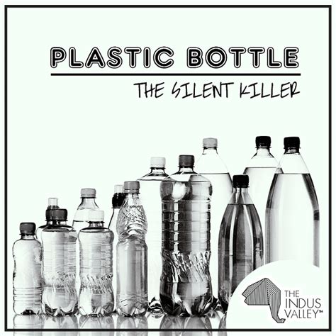 Plastic Water Bottles The Silent Killer The Indus Valley
