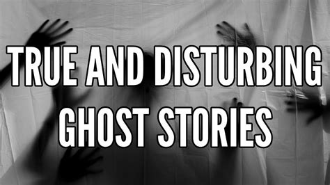 True And Disturbing Ghost Stories True Scary Stories Youtube