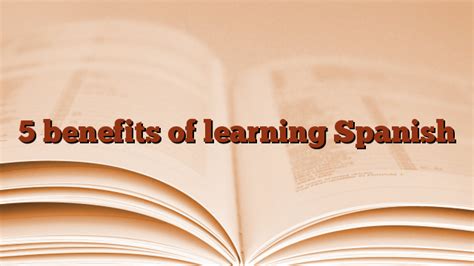 5 Benefits Of Learning Spanish Elearning Weblog