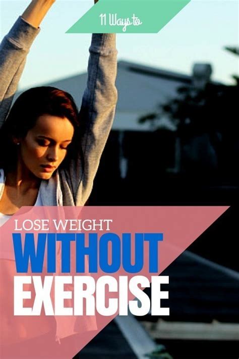 11 Proven Ways To Lose Weight Without Exercise In A Healthy Way