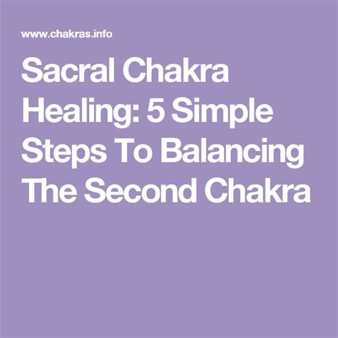 Sacral Chakra Healing 5 Simple Steps To Balancing The Second Chakra Sacral Chakra Healing