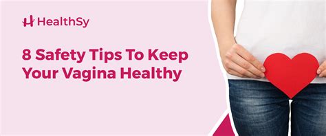 Safety Tips For A Healthy Vagina Healthsy Article
