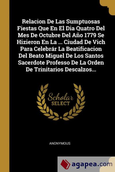 Relacion De Las Sumptuosas Fiestas Que En El Dia Quatro Del Mes De Octubre Del AÑo 1779 Se