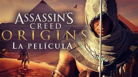 Assassin S Creed Origins Pel Cula Completa En Espa Ol Full Gameplay