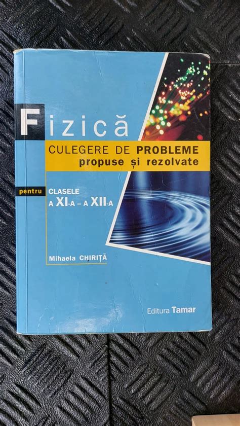 Fizica Clasa Ix Xii Culegere De Probleme Propuse Si Rezolvate Mihaela