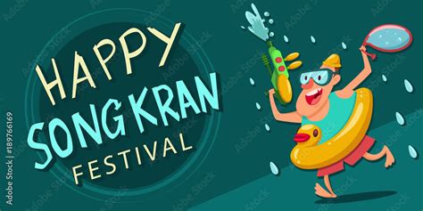 happy songkran festival poster vector cartoon illustration of thailand new year with a man with