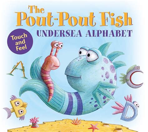 Will his pout ever end? The Pout-Pout Fish Undersea Alphabet: Touch and Feel by ...