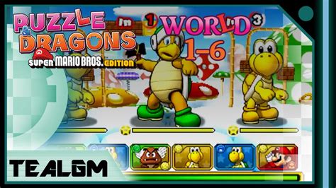 Puzzle Dragons Super Mario Bros Edition World 1 6 The Ultimate