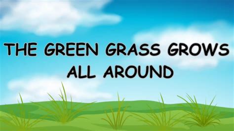 And The Green Grass Grows All Around With Lyrics Kids Song And Nursery