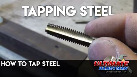 How To Tap Steel Tapping Steel Ultimatehandyman Youtube