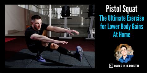 Pistol Squat The Ultimate Exercise For Lower Body Gains At Home
