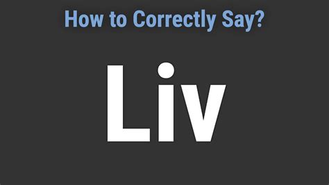 how to pronounce name liv correctly youtube
