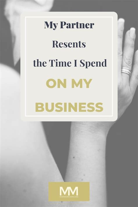 Ask The Relationship Expert My Partner Resents The Time I Spend On My Business Relationships