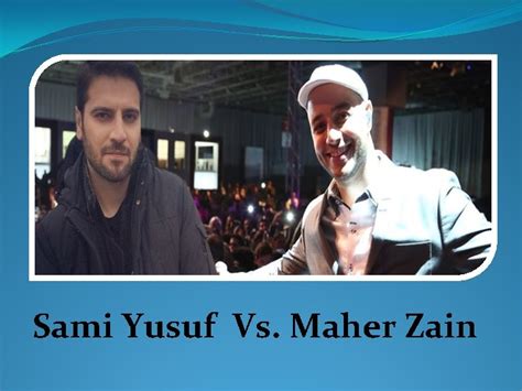 Sami Yusuf Vs Maher Zain Outline A Brief