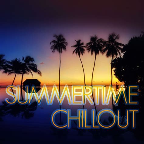 Album Summertime Ultimate Sunset Beach Playlist Ibiza Party Chill