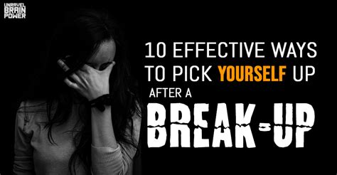 10 Effective Ways To Pick Yourself Up After A Break Up