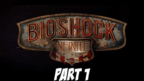 Bioshock Infinite Walkthrough Part 1 Of 16 Youtube