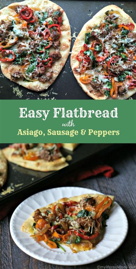 Easy Flatbread With Asiago Sausage And Peppers My Life Cookbook Easy