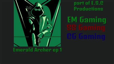 Emerald Archer Episode 1 Youtube