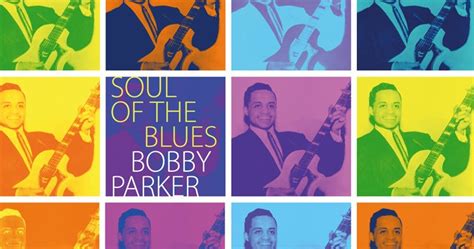 Bobby Parker Soul Of The Blues Cd And Lp Soul Source