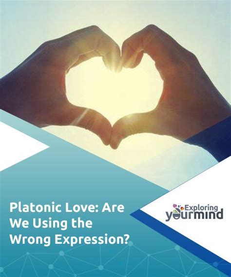 Platonic Love: Are We Using the Wrong Expression? - Exploring your mind ...