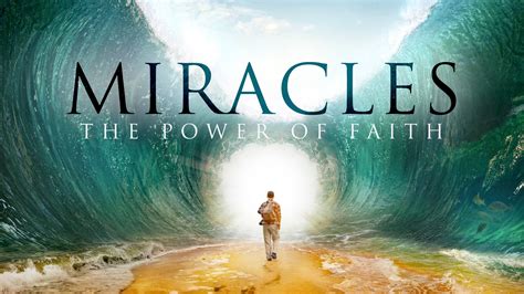 Miracles The Power Of Faith