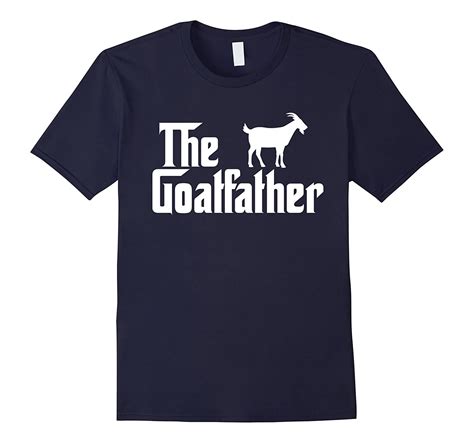 The Goat Father Funny Goat Lover T Shirt T 4lvs 4loveshirt