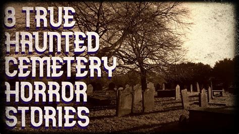 True Haunted Cemetery Horror Stories YouTube