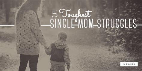 Five Toughtest Single Mom Struggles Today Imom