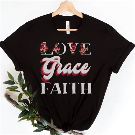 Love Grace Faith T Shirt Love Grace Faith Shirt Christian Etsy