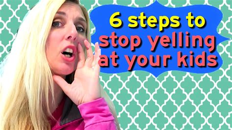 6 Steps To Stop Yelling At Your Kids Mommy Minutes Mom Advice Youtube