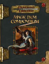 Such items grant capabilities a character could rarely have otherwise, or they complement their. DnDWiki:Magic Item Compendium | Dungeons and Dragons Wiki ...